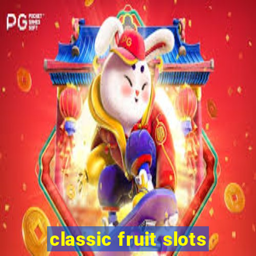 classic fruit slots